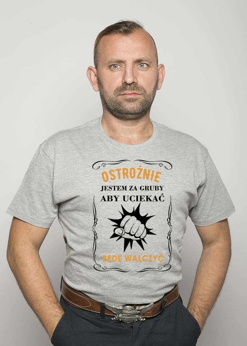 Ostrożnie! Jestem za gruby
